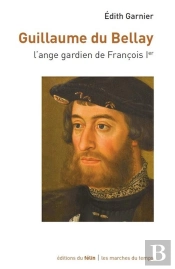 Guillaume Du Bellay, L'Ange Gardien Du Roi