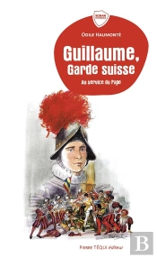 Guillaume, Garde Suisse : Au Service Du Pape