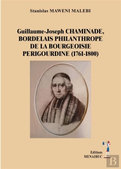 Bertrand.pt - Guillaume-Joseph Chaminade, Bordelais Philanthrope De La Bourgeoisie Perigourdine (1761-1800)