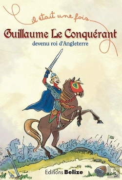 Bertrand.pt - Guillaume Le Conquerant, Devenu Roi D'Angleterre
