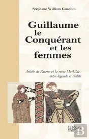 Guillaume Le Conquérant Et Les Femmes
