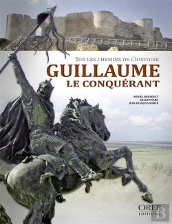 Bertrand.pt - Guillaume Le Conquérant ; Sur Les Chemins De L'Histoire