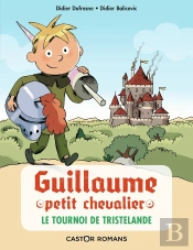 Guillaume Petit Chevalier Tome 1 : Le Tournoi De Tristelande