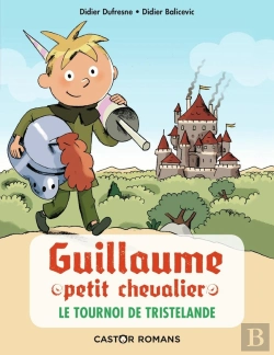 Bertrand.pt - Guillaume Petit Chevalier Tome 1 : Le Tournoi De Tristelande