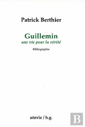 Guillemin Une Vie Pour La Verite