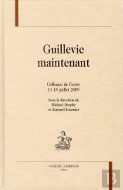 Guillevic Maintenant ; Colloque De Cerisy, 11-18 Juillet 2009