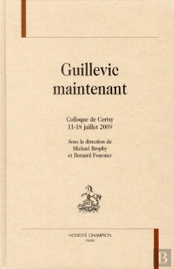 Bertrand.pt - Guillevic Maintenant ; Colloque De Cerisy, 11-18 Juillet 2009