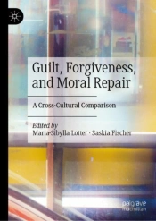 Guilt, Forgiveness, And Moral Repair