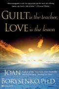 Guilt Is The Teacher, Love Is The Lesson