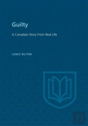 Guilty: A Canadian Story From Real Life