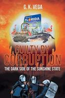 Guilty By Corruption