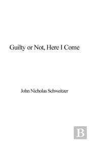 Guilty Or Not, Here I Come