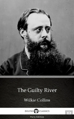Bertrand.pt - Guilty River By Wilkie Collins - Delphi Classics (Illustrated)