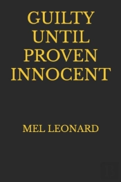 Guilty Until Proven Innocent