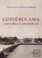 Guiné-Bolama, História e Memórias
