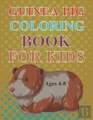Guinea Pig Coloring Book For Kids Ages 4-8
