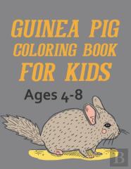 Guinea Pig Coloring Book For Kids Ages 4-8