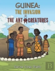 Guinea: The Invasion Of The Ant Creatures