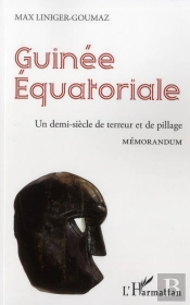 Guinée Equatoriale ; Un Demi Siècle De Terreur Et De Pillage ; Memorandum