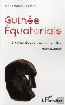 Bertrand.pt - Guinée Equatoriale ; Un Demi Siècle De Terreur Et De Pillage ; Memorandum