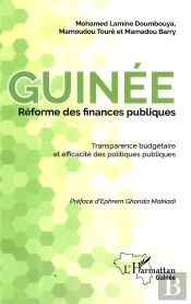 Guinée Reforme Des Finances Publiques ; Transparence Budgétaire Et Efficacité Des Politiques Publiques