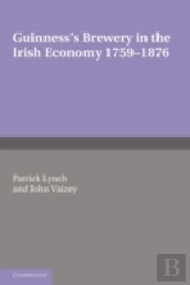 Guinness'S Brewery In The Irish Economy 1759â€“1876