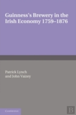 Bertrand.pt - Guinness'S Brewery In The Irish Economy 1759â€“1876