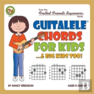 Guitalele Chords For Kids...& Big Kids Too!