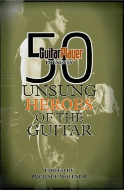 Bertrand.pt - Guitar Player Presents 50 Unsung Heroes Of The Guitar
