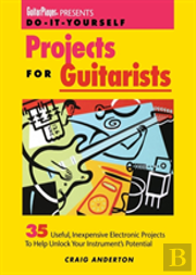 Guitar Player Presents Do-It-Yourself Projects For Guitarists