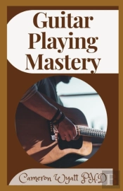 Guitar Playing Mastery