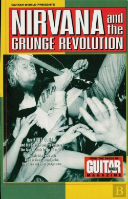 Bertrand.pt - Guitar World Presents Nirvana And The Grunge Revolution