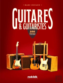 Bertrand.pt - Guitares & Guitaristes : 200 Légendes À Six Cordes