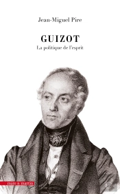 Guizot : La Politique De L'Esprit