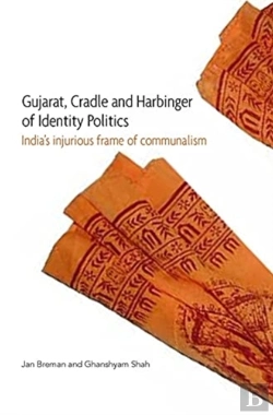 Bertrand.pt - Gujarat, Cradle And Harbinger Of Identity Politi Â€“ India'S Injurious Frame Of Communalism