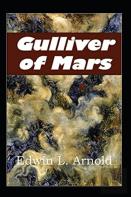 Gulliver Of Mars Annotated