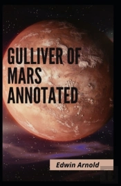 Gulliver Of Mars Annotated