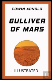 Gulliver Of Mars Illustrated