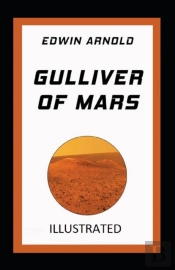 Gulliver Of Mars Illustrated