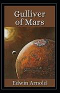 Gulliver Of Mars Illustrated