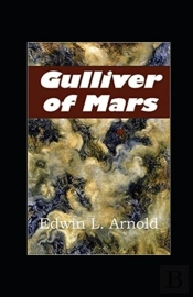 Gulliver Of Mars Illustrated
