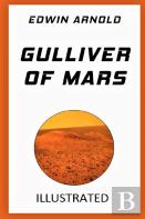 Gulliver Of Mars Illustrated