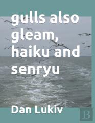 Gulls Also Gleam, Haiku And Senryu