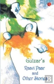 Gulzar'S Raavi Paar And Other Stories