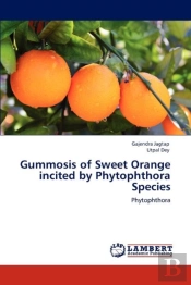Gummosis Of Sweet Orange Incited By Phytophthora Species