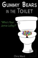 Gummy Bears In The Toilet - Who'S Your Jamie Lolley?