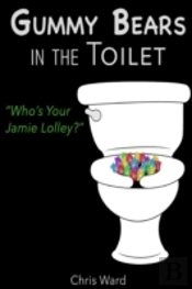 Gummy Bears In The Toilet - Who'S Your Jamie Lolley?