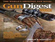 Gun Digest 2022, 76th Edition: The World'S Greatest Gun Book!