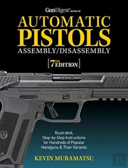 Bertrand.pt - Gun Digest Book Of Automatic Pistols Assembly/Disassembly, 7th Edition