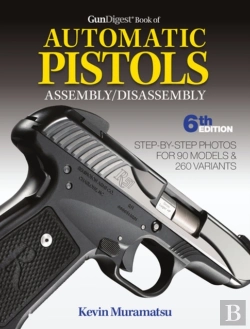 Bertrand.pt - Gun Digest Book Of Automatic Pistols Assembly / Disassembly